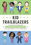 Kid Trailblazers: True Tales of Childhood from Changemakers and Leaders (Kid Legends)