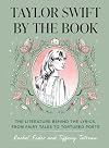 Taylor Swift by the Book: The Literature Behind the Lyrics, from Fairy Tales to Tortured Poets