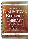 The Expanded Dialectical Behavior Therapy Skills Training Manual: DBT for Self-Help and Individual & Group Treatment Settings, 2nd Edition