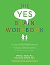 The Yes Brain Workbook: Exercises, Activities and Worksheets to Cultivate Courage, Curiosity & Resilience In Your Child