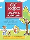 CBT Toolbox for Children & Adolescents: Over 200 Worksheets & Exercises for Trauma, ADHD, Autism, Anxiety, Depression & Conduct Disorders