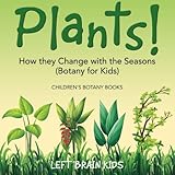 Plants How They Change With The Seasons Botany For Kids Childrens Botany Books