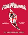Power Rangers: The Ultimate Visual History