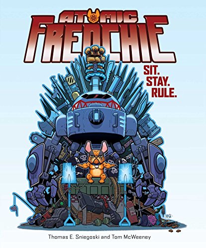 Atomic Frenchie: Sit. Stay. Rule. book cover