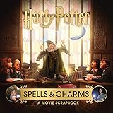 Harry Potter Spells And Charms A Movie Scrapbook