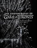 The Photography Of Game Of Thrones The Official Photo Book Of Season 1 To Season 8