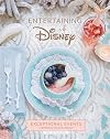 Entertaining with Disney: Exceptional Events From Mickey Mouse to Moana!