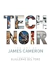 Tech Noir: The Art of James Cameron