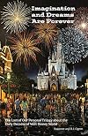Imagination and Dreams Are Forever: The Last of our Personal Trilogy About the Early Decades of Walt Disney World