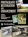 Photograph Restoration and Enhancement: Using Adobe Photoshop CC 2021 Version