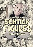 Schtick Figures: The Cool, the Comical, the Crazy