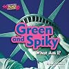 Green and Spiky: What Am I?