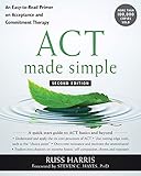 Act Made Simple An Easytoread Primer On Acceptance And Commitment Therapy The New Harbinger Made Simple Series