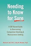 Needing to Know for Sure: A CBT-Based Guide to Overcoming Compulsive Checking and Reassurance Seeking
