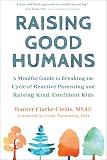 Raising Good Humans by Hunter Clarke-Fields, MSAE