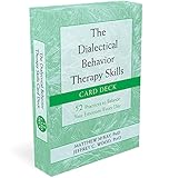 The Dialectical Behavior Therapy Skills Card Deck 52 Practices To Balance Your Emotions Every Day