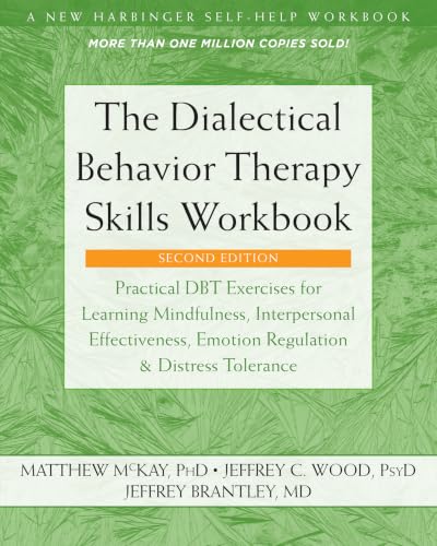 Cover of The Dialectical Behavior Therapy Skills Workbook: Practical DBT Exercises for Learning Mindfulness, Interpersonal Effectivene