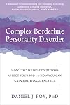 Complex Borderline Personality Disorder: How Coexisting Conditions Affect Your BPD and How You Can Gain Emotional Balance