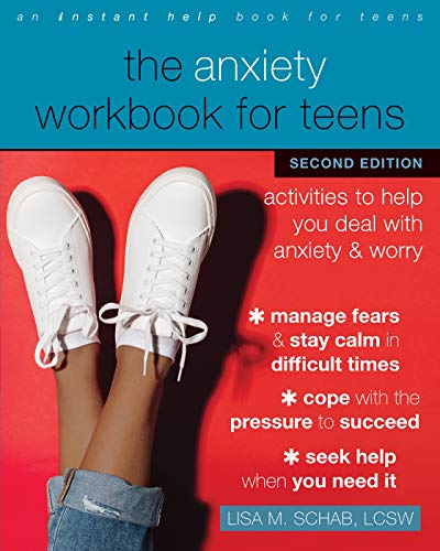 The Anxiety Workbook for Teens by Lisa M. Schab