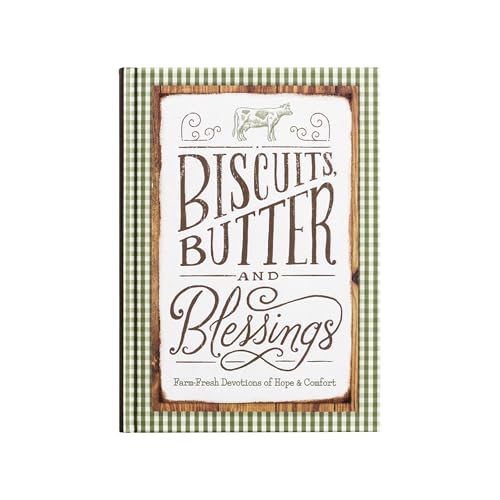 Biscuits, Butter, and Blessings: Farm Fresh Devotions for Hope and Comfort book cover