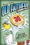 Uncle John's OLD FAITHFUL 30th Anniversary Bathroom Reader (Uncle John's Bathroom Reader)