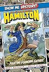 Alexander Hamilton: The Fighting Founding Father! (Show Me History!)