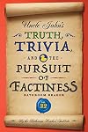 Uncle John's Truth, Trivia, and the Pursuit of Factiness Bathroom Reader (32) (Uncle John's Bathroom Reader Annual)