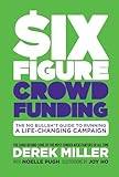 Six Figure Crowdfunding The No Bullsht Guide To Running A Lifechanging Campaign