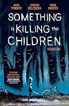 Something is Killing the Children Vol. 1