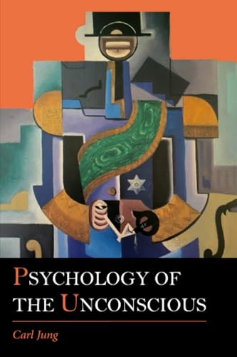 On the Psychology of the Unconscious by Carl G. Jung
