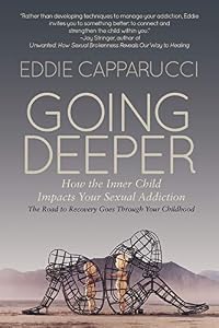 Going Deeper: How the Inner Child Impacts Your Sexual Addiction