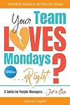 Your Team Loves Mondays (... Right?)