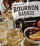 How To Be A Bourbon Badass