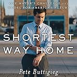 Shortest Way Home One Mayors Challenge And A Model For Americas Future
