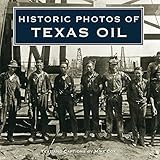 Historic Photos Of Texas Oil