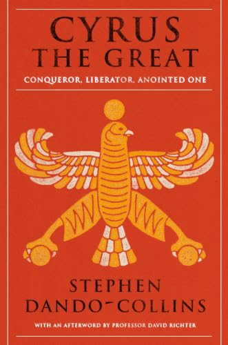 Cyrus the Great, Conqueror, Liberator, Anointed One book cover