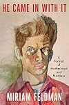 He Came in With It: A Portrait of Motherhood and Madness
