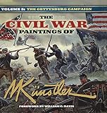 The Civil War Paintings of Mort Künstler Volume 3: The Gettysburg Campaign (Civil War Paintings of Mort Künstler, 3)
