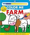 Color Me: Farm: Paint the Pictures Again and Again!