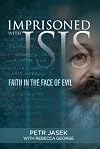 Imprisoned with ISIS: Faith in the Face of Evil
