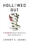 Hollowed Out: A Warning about America's Next Generation