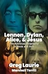 Lennon, Dylan, Alice, and Jesus: The Spiritual Biography of Rock and Roll