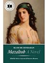 Mazaltob: A Novel (The Tauber Institute Series for the Study of European Jewry)