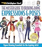 The Master Guide to Drawing Anime: Expressions & Poses: Figure Drawing Essentials for the Aspiring Artist – A How to Draw Anime / Manga Books Series (Volume 6)
