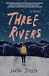 Three Rivers: A Novel