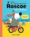 Monsieur Roscoe on Vacation