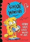 Hairy Sam Loves Bread and Jam (School of Monsters)