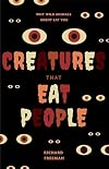 Creatures That Eat People: Why Wild Animals Might Eat You