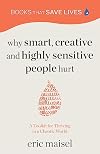 Why Smart, Creative and Highly Sensitive People Hurt: A Toolkit for Thriving in a Chaotic World (Personal Growth, Self Development)