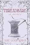 Threadbare: A Gilded City Series
